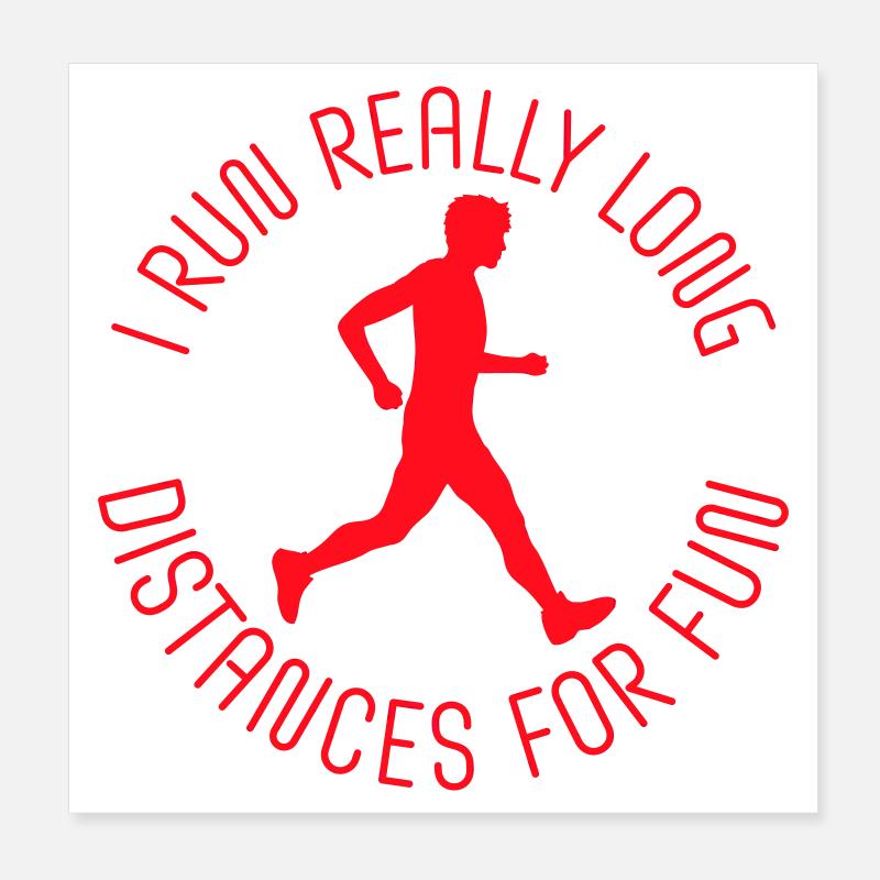 I Run Really Long Distances For Fun Marathon Sport Poster 8" x 8" (20x20 cm)