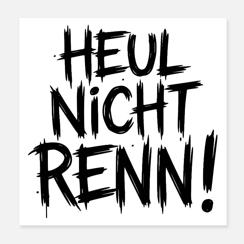 Heul nicht Renn! Poster 20x20 cm