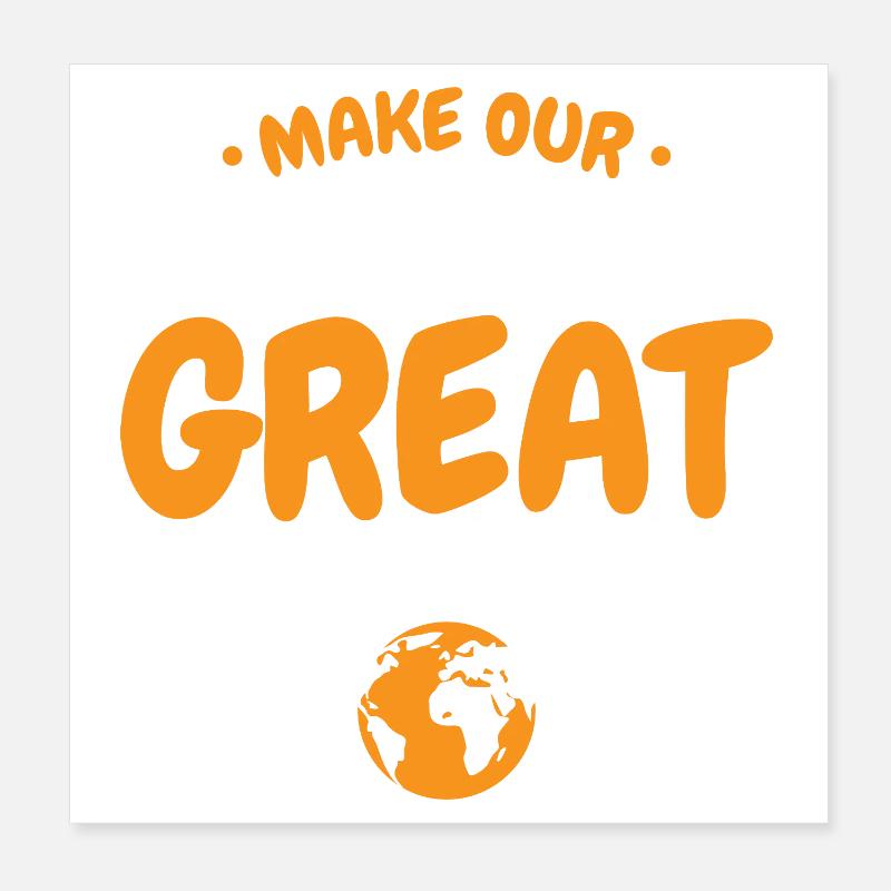 Make Our Planet Great Again Eco Earth Design Poster 20x20 cm