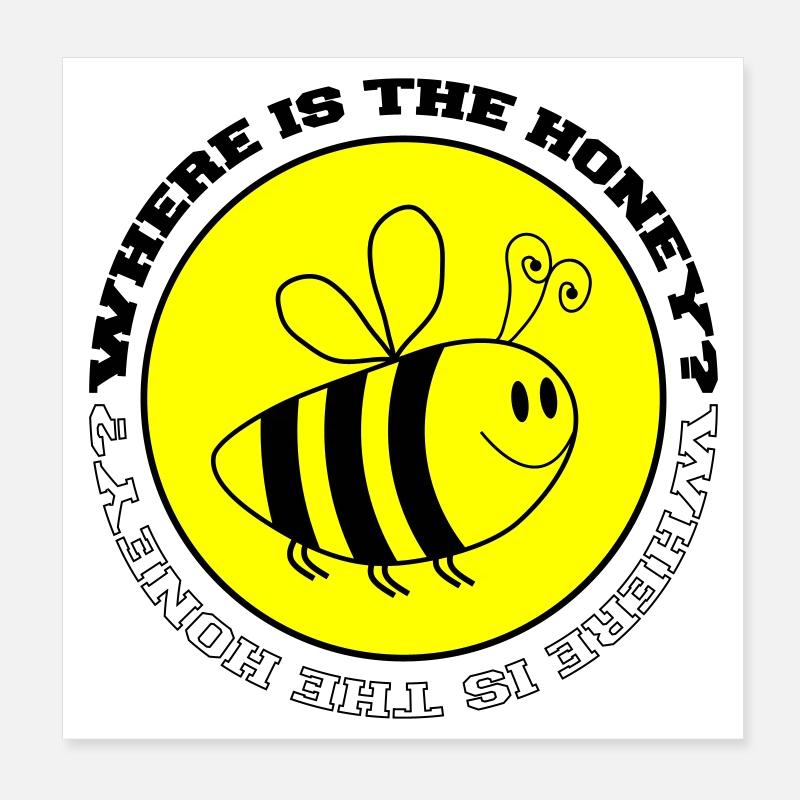 Bee Where is the Honey Poster 8" x 8" (20x20 cm)