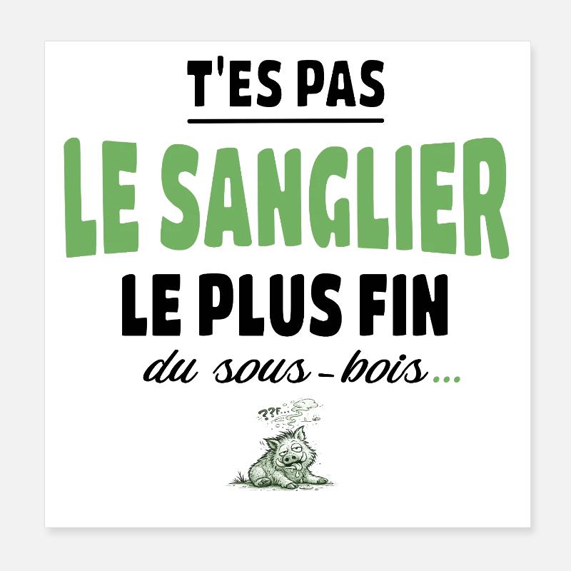 T’es pas le sanglier le plus fin du sous-bois Poster 20 x 20 cm