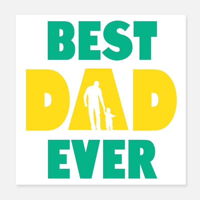 Best Dad Ever Poster 8" x 8" (20x20 cm)
