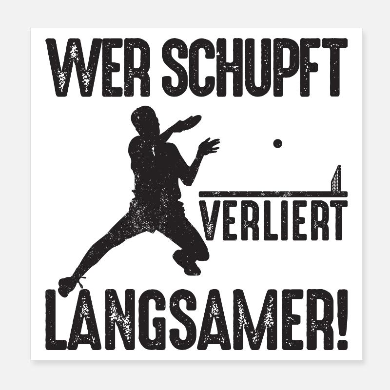 Ping Pong Spruch Wer schupft verliert langsamer Poster 20x20 cm