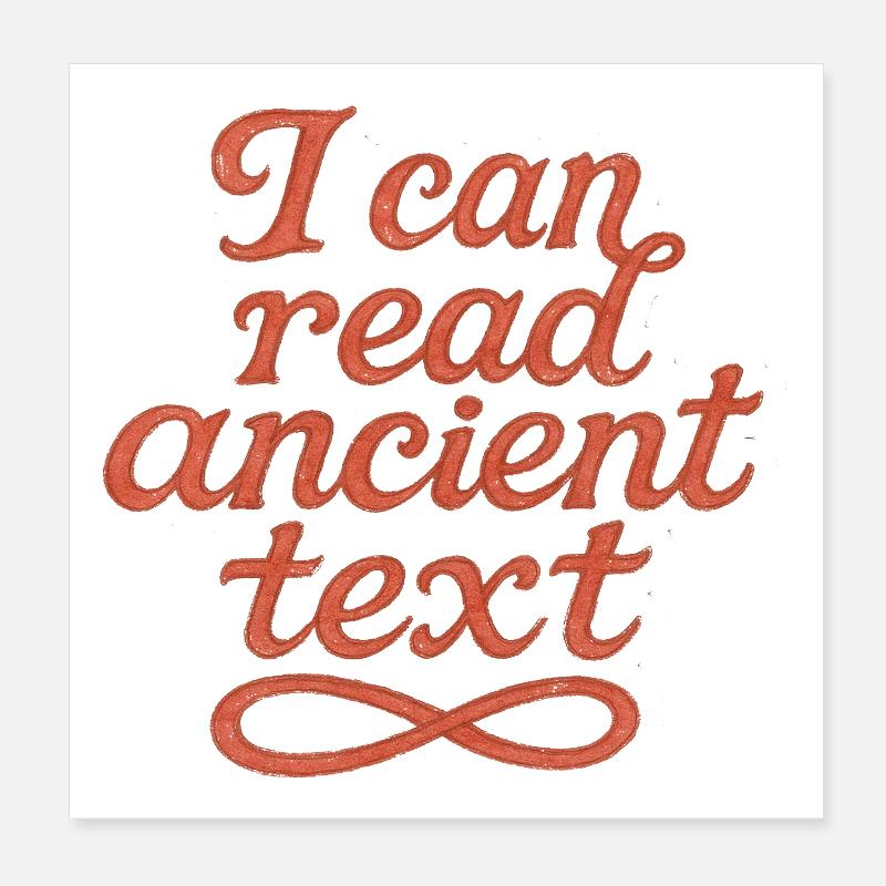 I Can Read Ancient Text Poster 8" x 8" (20x20 cm)