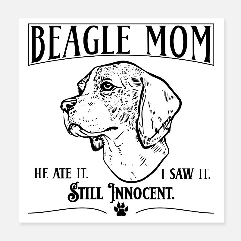 Beagle Mom – He Ate It. Still Innocent. Poster 8" x 8" (20x20 cm)