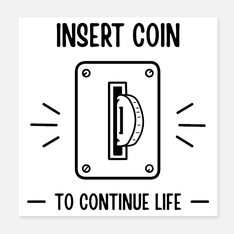 Insérer une pièce pour continuer à vivre dans le rétro gaming Poster 20 x 20 cm