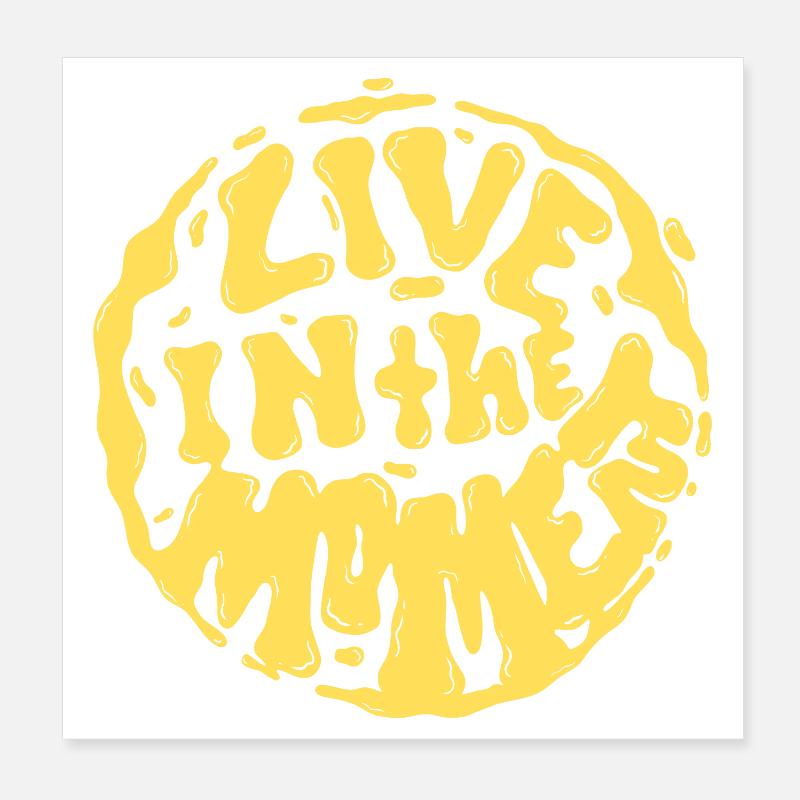 Vivre dans l’instant Poster 20 x 20 cm