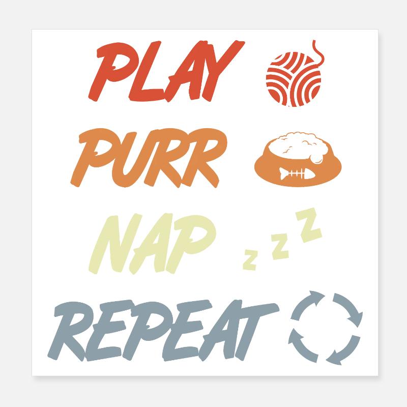 Joue Ronronn, Sommeil, Répéte. Poster 20 x 20 cm