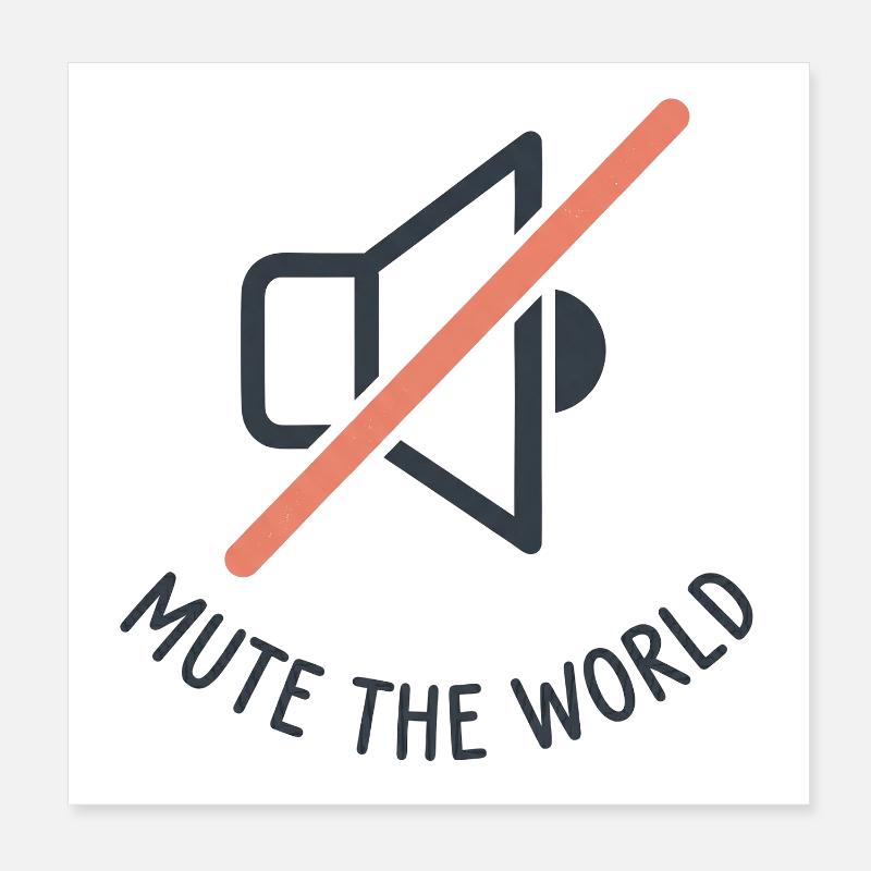 Mute The World Poster 20x20 cm