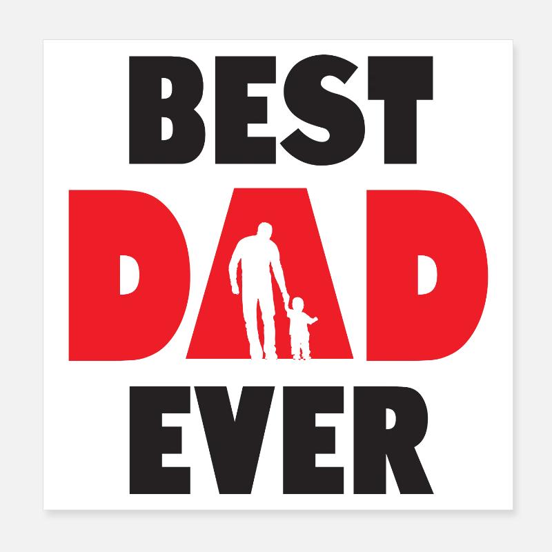 Best Dad Ever Poster 8" x 8" (20x20 cm)