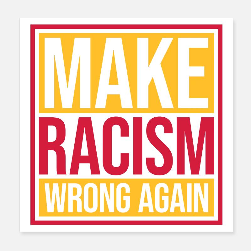 make racism wrong again Poster 8" x 8" (20x20 cm)