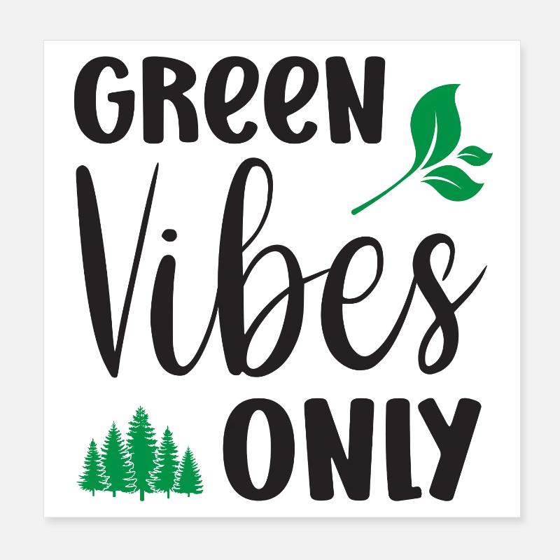 Green Vibes Only Poster 8" x 8" (20x20 cm)