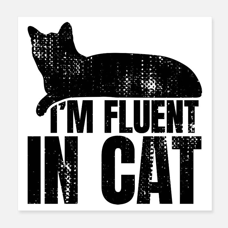 Funny Cat Lover Saying Poster 8" x 8" (20x20 cm)