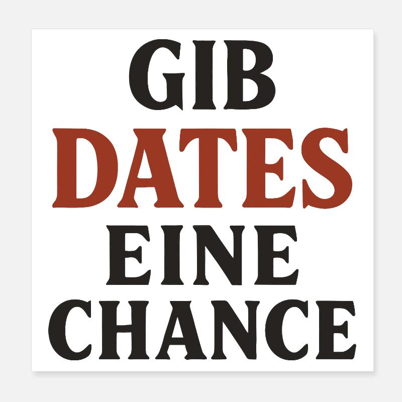 Gib Dates eine Chance Poster 20x20 cm