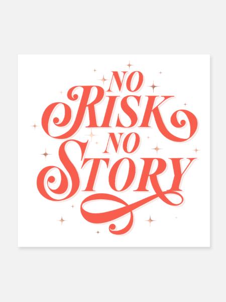 No Risk. No Story. - Poster 20x20 cm - Weiß
