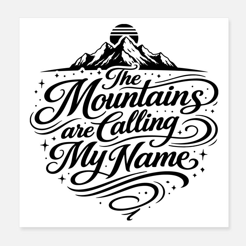The mountains are calling Spruch Mountains Poster 8" x 8" (20x20 cm)