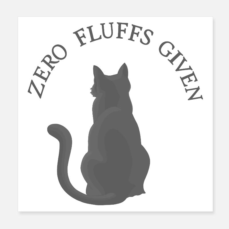 Aucun fluff donné – Chat par derrière avec de l’attitude Poster 20 x 20 cm