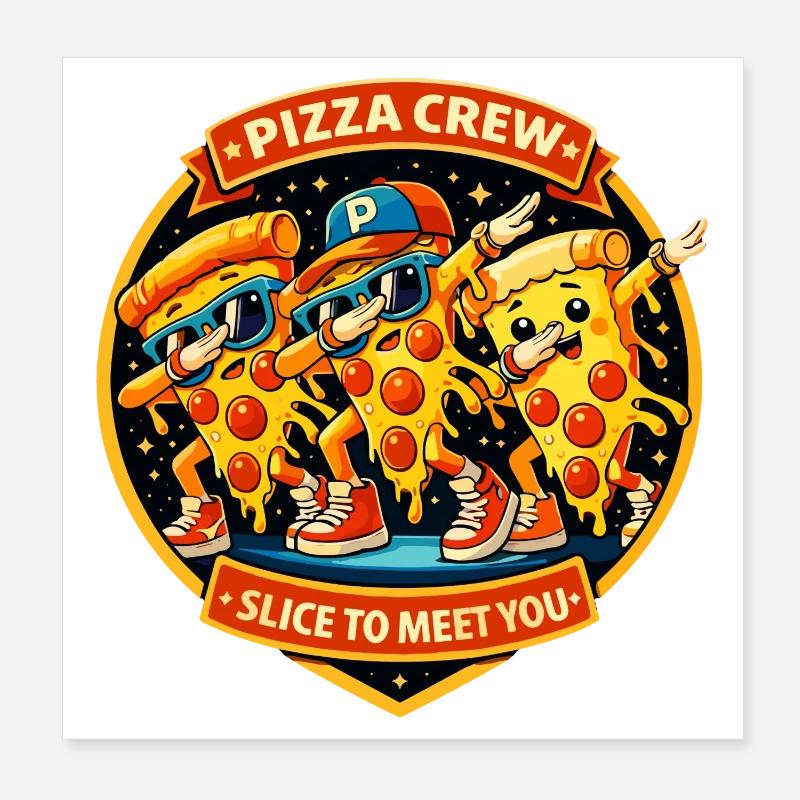 Pizza Crew Slice pour vous rencontrer Poster 20 x 20 cm