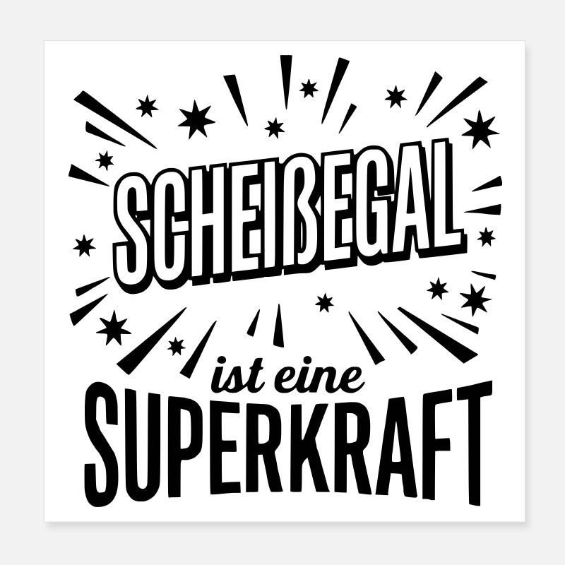 Scheissegal Superkraft - Lustiger Spruch Slogan Poster 20x20 cm
