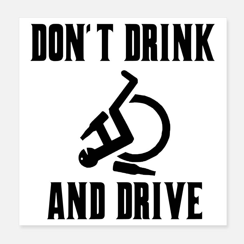Trinken Sie nicht, wenn Sie mit Ihrem Rollstuhl herumrollen * Poster 20x20 cm