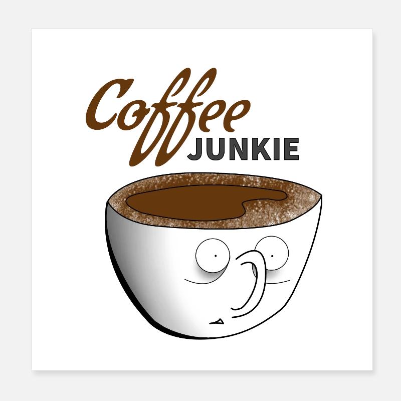 Coffee Junkie Poster 8" x 8" (20x20 cm)
