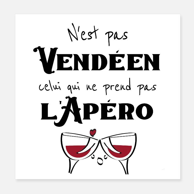 n'est pas vendéen celui qui ne prend pas l'apéro Poster 20 x 20 cm