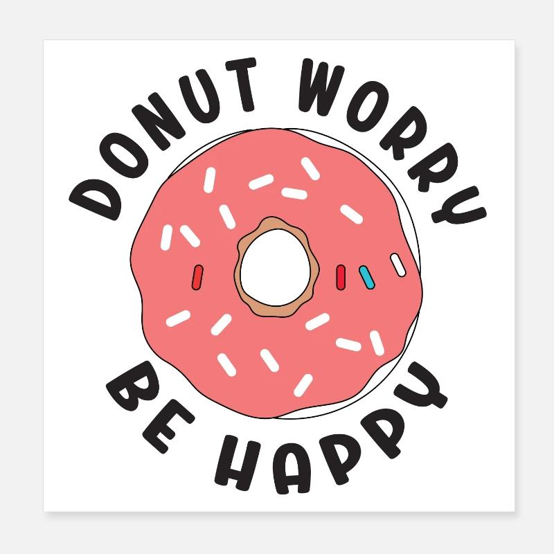 Donut Sorge Sei glücklich Poster 20x20 cm