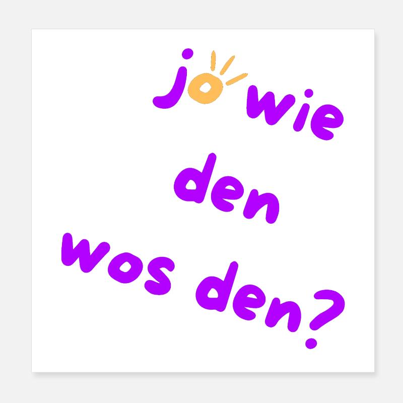 Wie den? Wos den? Austrian Slang 🤠 Poster 20x20 cm