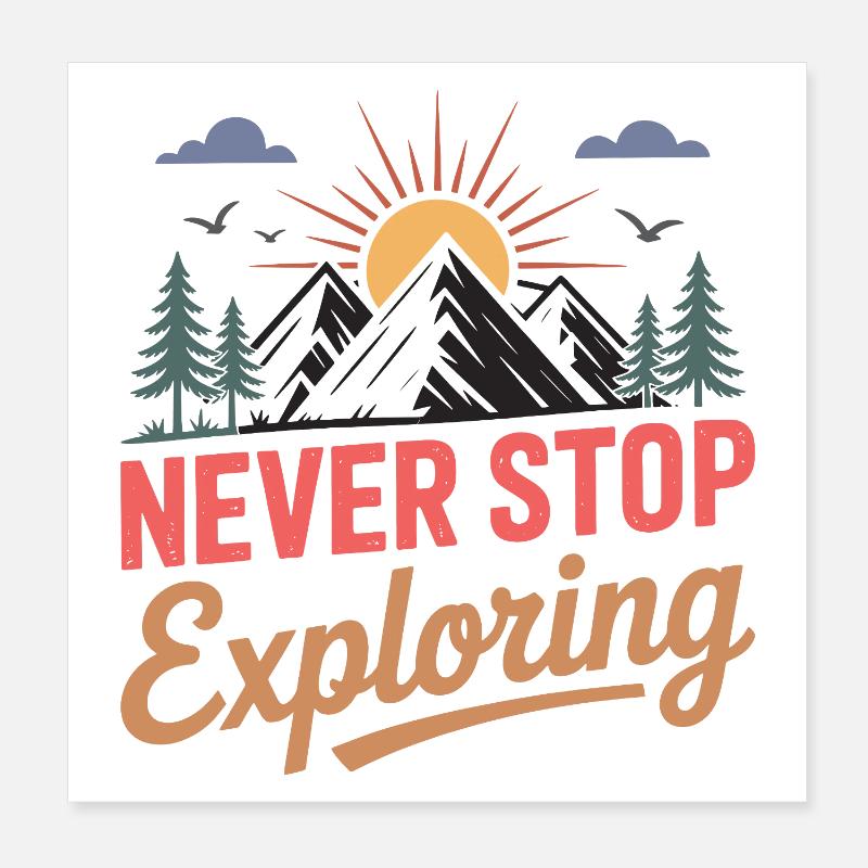 Mountains - Never Stop Exploring Poster 8" x 8" (20x20 cm)