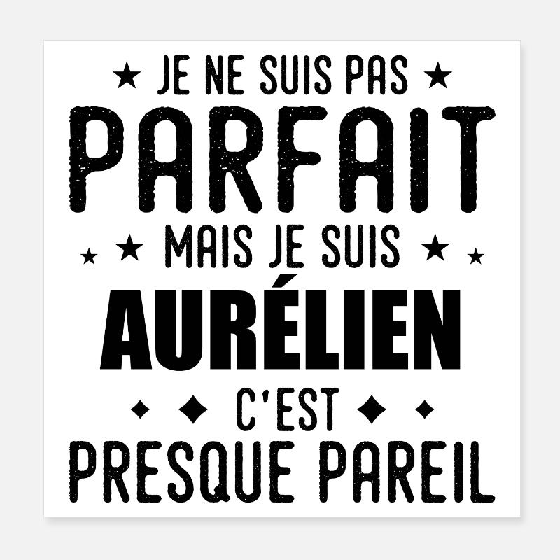 Aurélien : authentique, imparfait, top, perfection Poster 20 x 20 cm