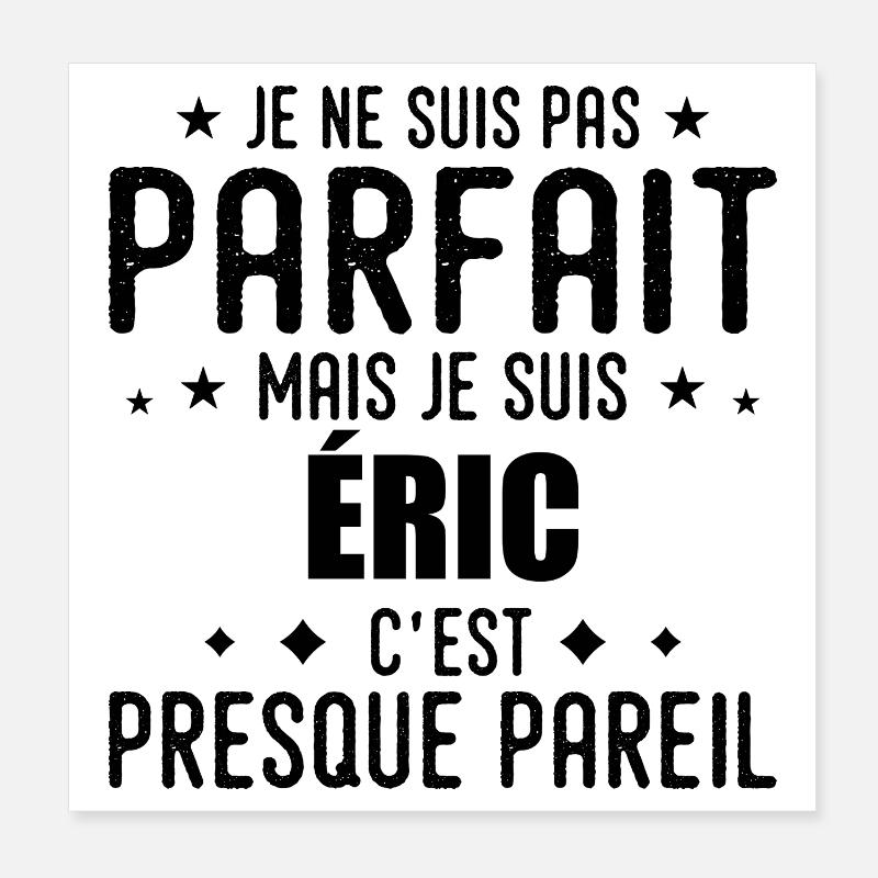 Eric: authentic, imperfect, top, perfection Poster 8" x 8" (20x20 cm)