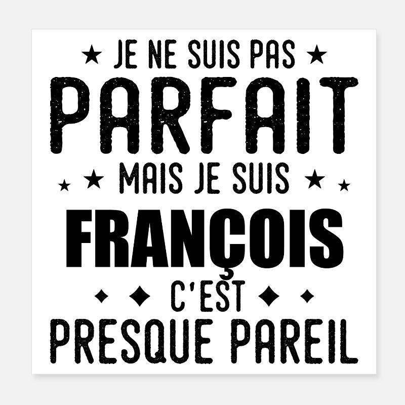 François : authentique, imparfait, top, perfection Poster 20 x 20 cm