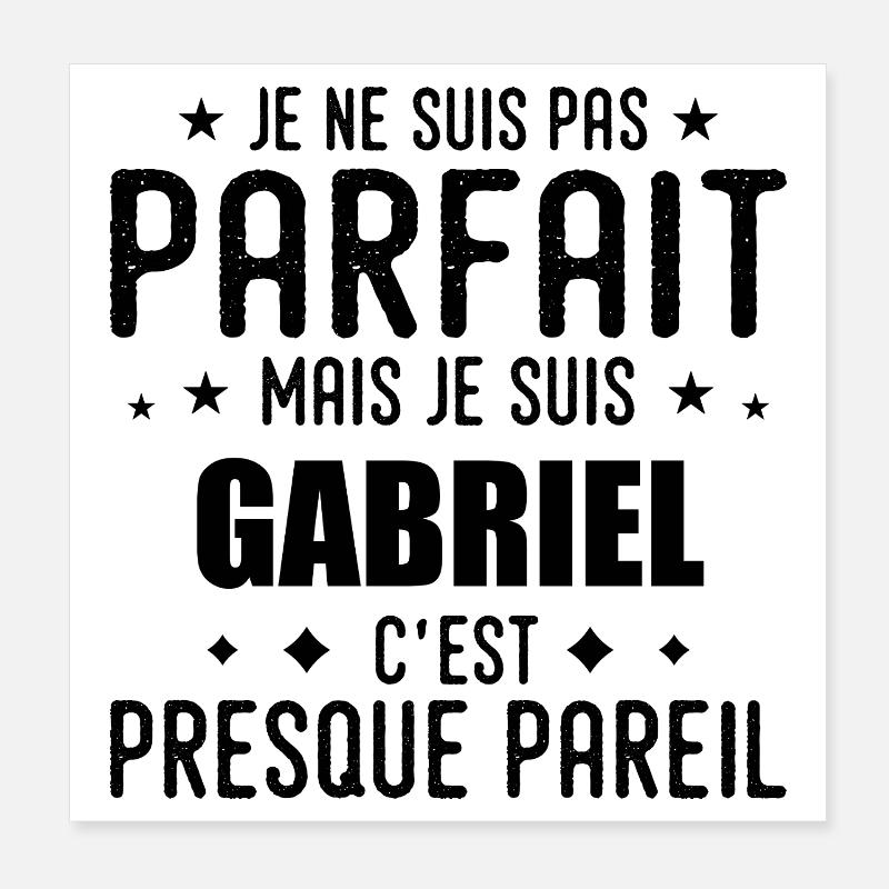 Gabriel : authentique, imparfait, top, perfection Poster 20 x 20 cm