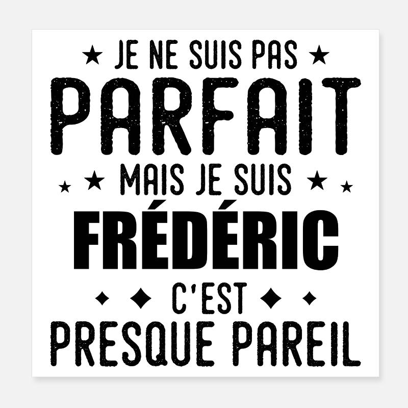 Frédéric: authentisch, unvollkommen, oben, perfekt Poster 20x20 cm