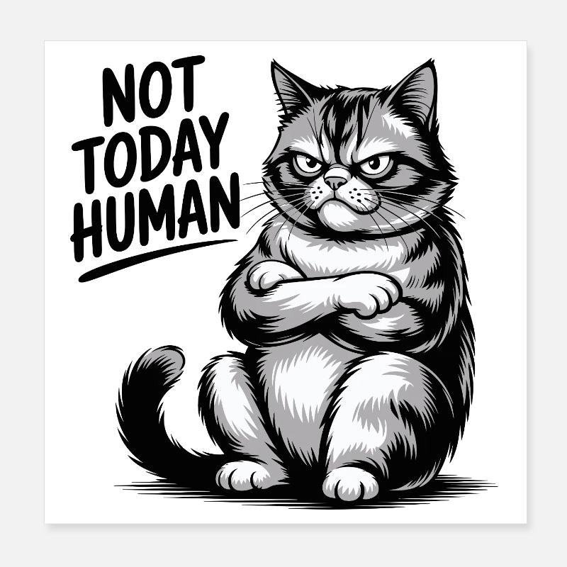 Not Today Human Cat Poster 8" x 8" (20x20 cm)