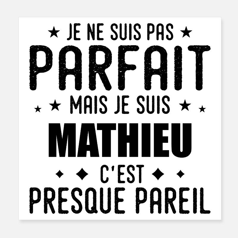 Mathieu : authentique, imparfait, top, perfection Poster 20 x 20 cm