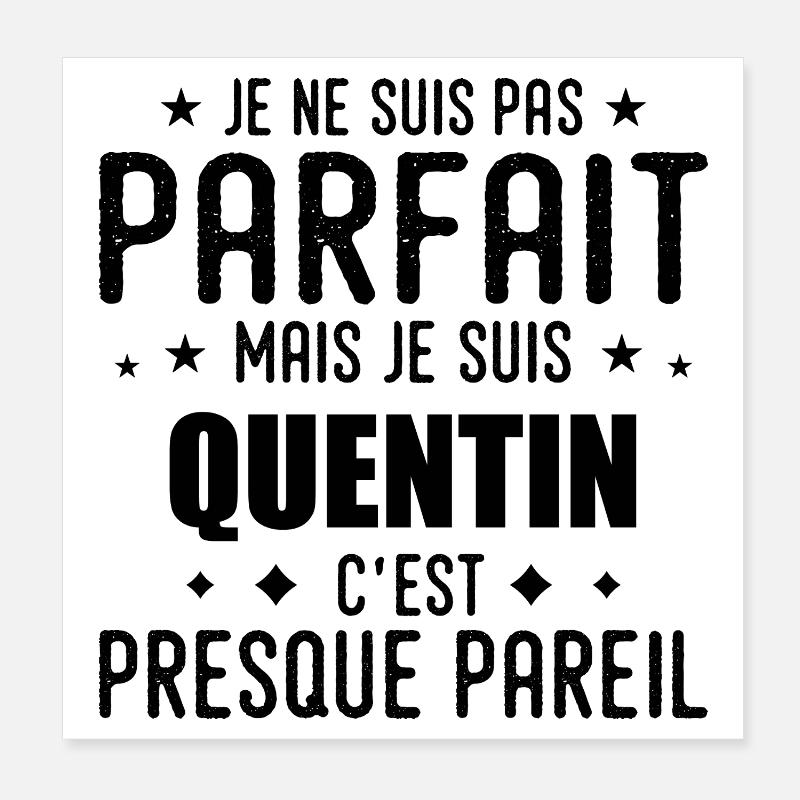 Quentin: authentic, imperfect, top, perfection Poster 8" x 8" (20x20 cm)