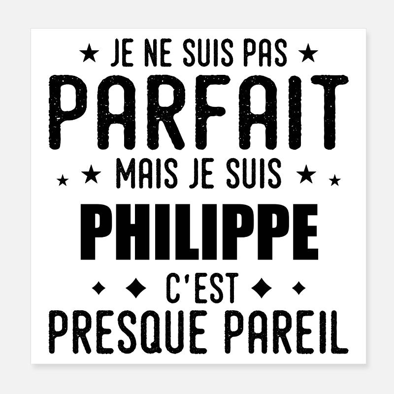 Philippe : authentique, imparfait, top, perfection Poster 20 x 20 cm