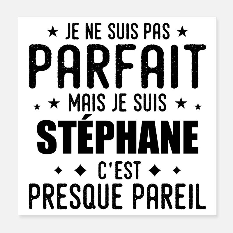 Stéphane: authentic, imperfect, top, perfection Poster 8" x 8" (20x20 cm)