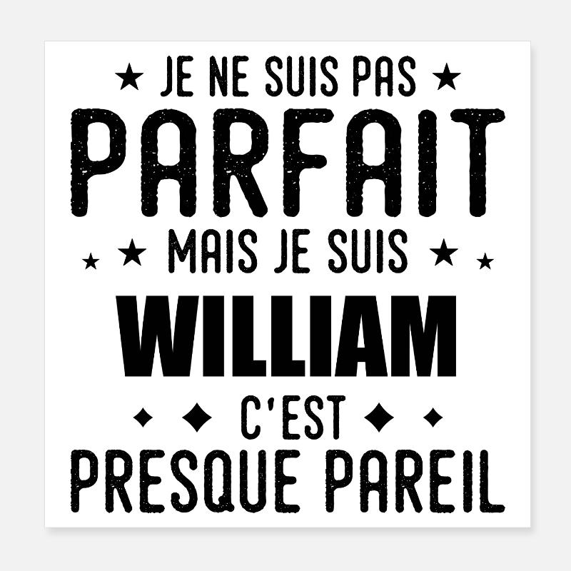 William : authentique, imparfait, top, perfection Poster 20 x 20 cm