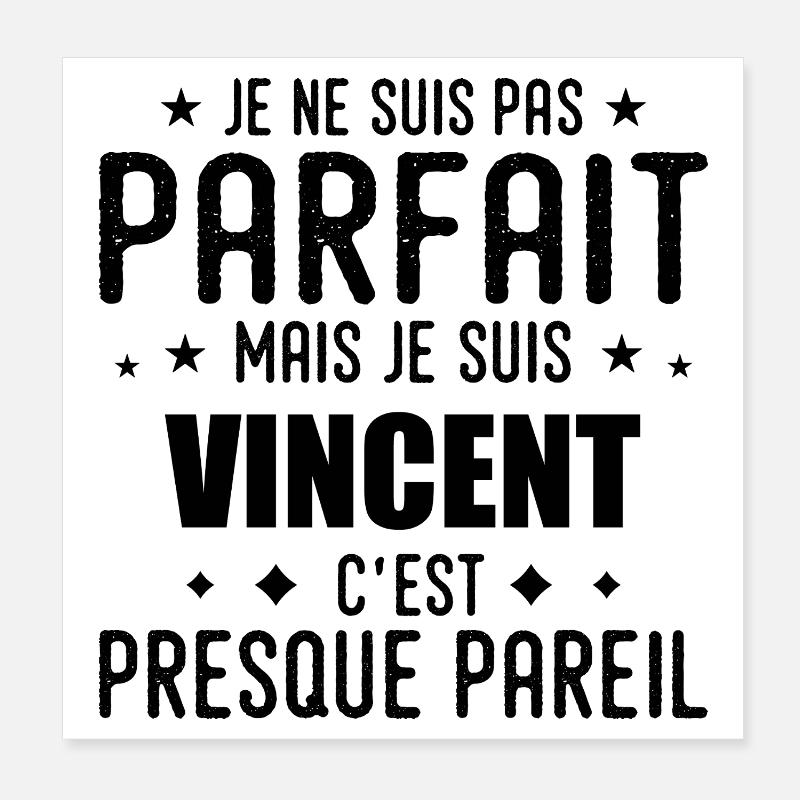 Vincent : authentique, imparfait, top, perfection Poster 20 x 20 cm