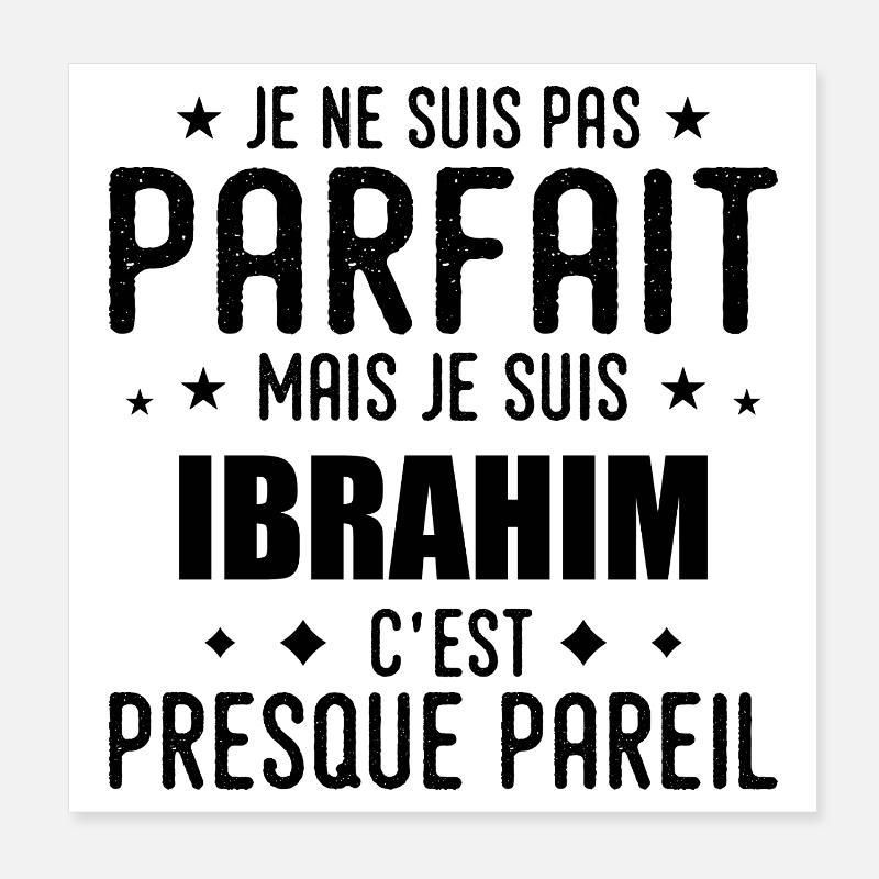Ibrahim : authentique, imparfait, top, perfection Poster 20 x 20 cm