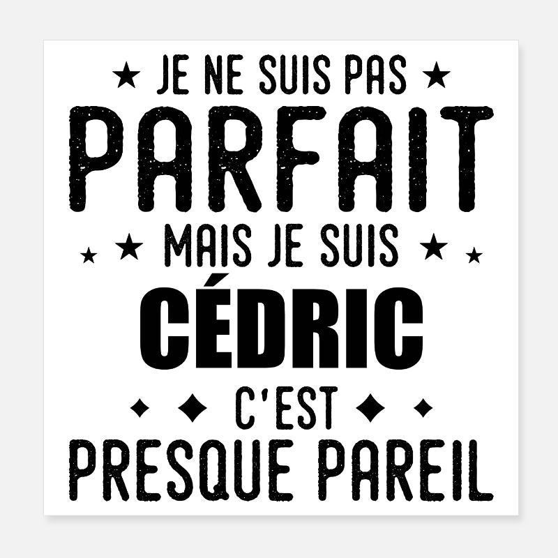 Cédric : authentique, imparfait, top, perfection Poster 20 x 20 cm