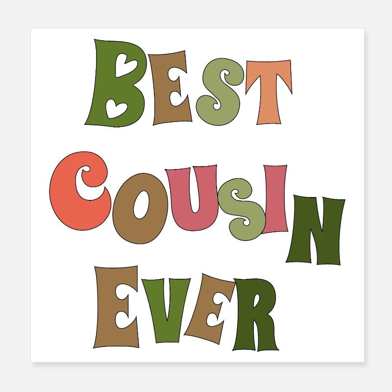 Best Cousin ever Poster 20x20 cm