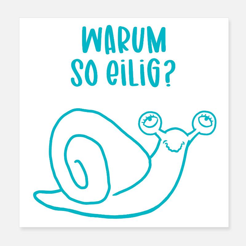 Relaxte Schnecke - Warum so eilig? Poster 20x20 cm