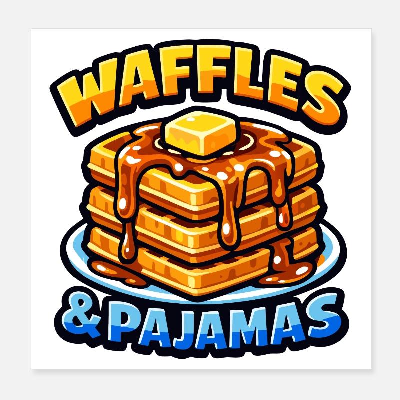 Waffles and pajamas love breakfast waffles Poster 8" x 8" (20x20 cm)