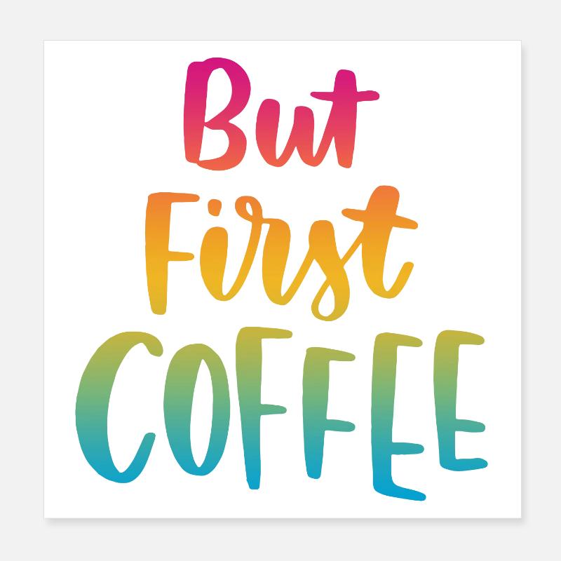 But First Coffee Poster 8" x 8" (20x20 cm)