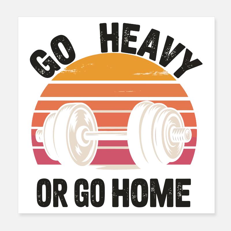 Go Heavy oder Go Home Retro Langhantel Poster 20x20 cm