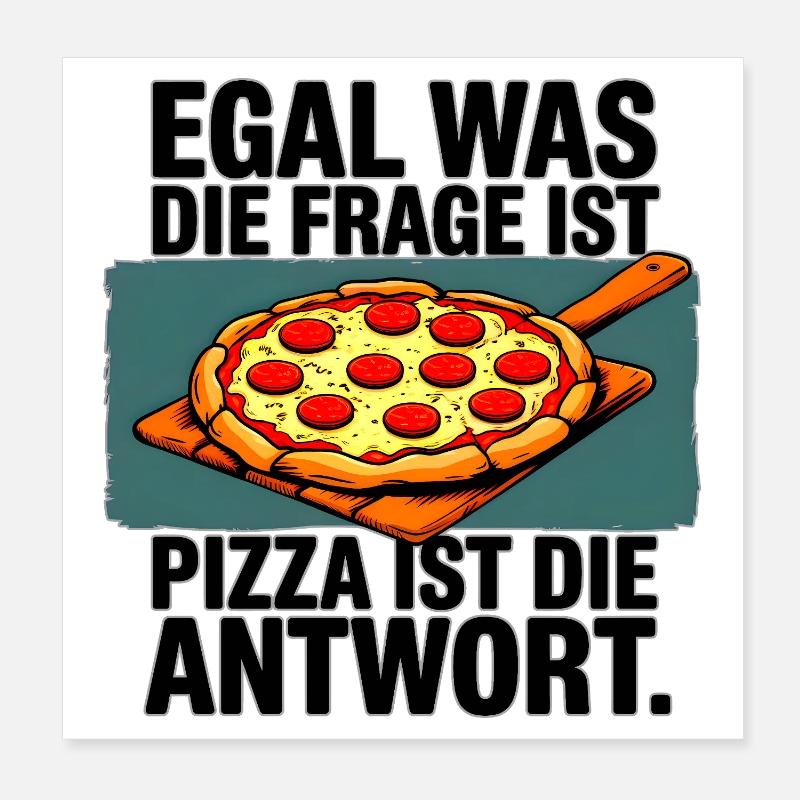 Pizza ist die Antwort Poster 20x20 cm