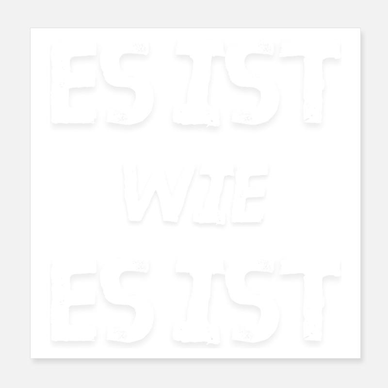 It is what it is Poster 8" x 8" (20x20 cm)